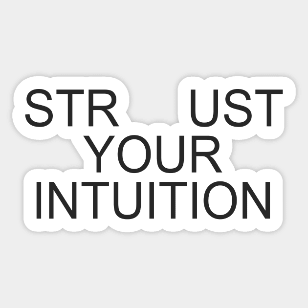 STR  UST YOUR INTUITION Sticker by TheCosmicTradingPost